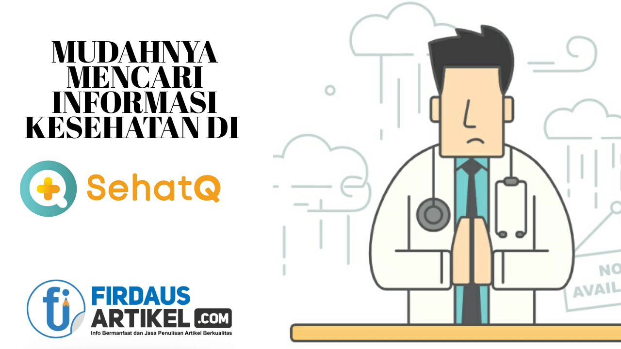 Mudahnya mencari informasi kesehatan di sehatQ.com