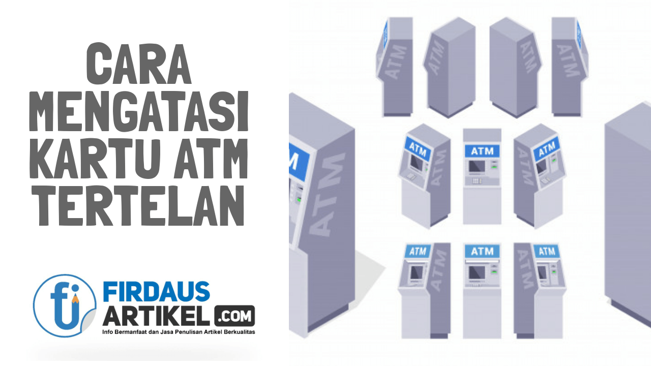 cara mengatasi kartu ATM tertelan