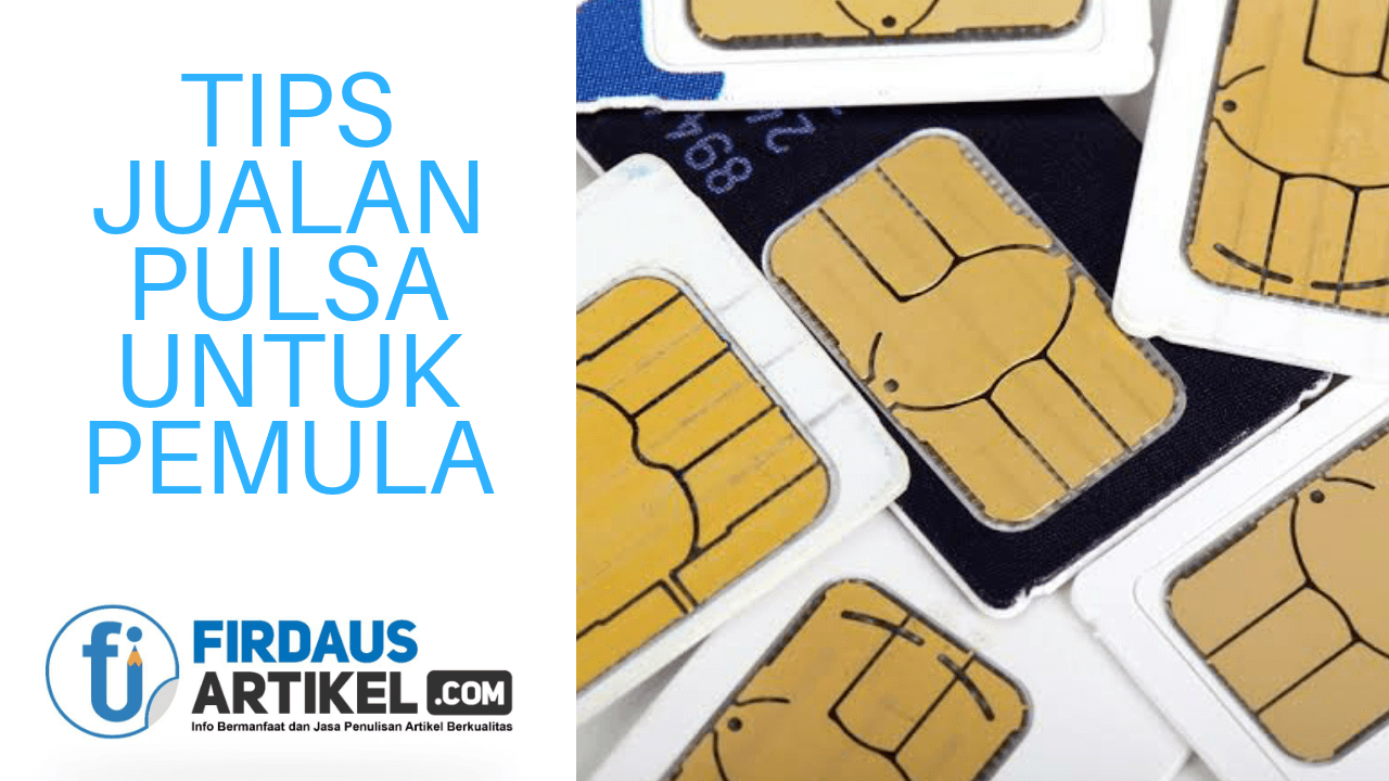 Tips jualan pulsa untuk pemula