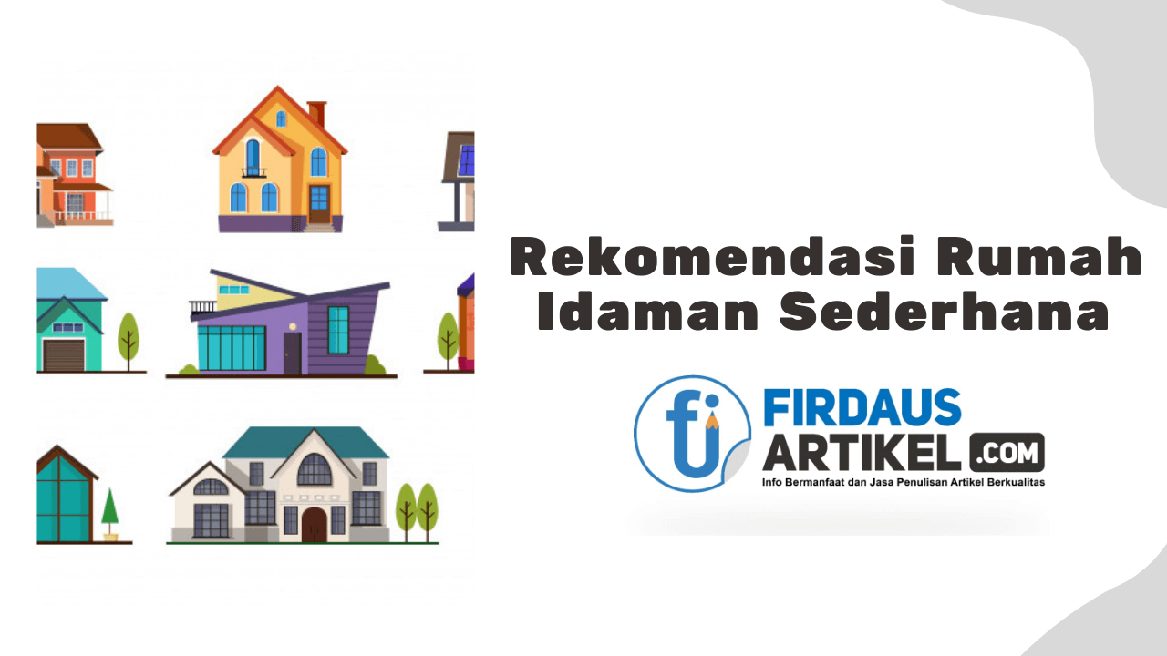 Rekomendasi rumah idaman sederhana