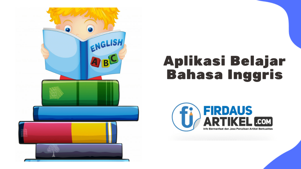 √ 3 Aplikasi Belajar Bahasa Inggris Terbaik 2020 | Firdaus Artikel