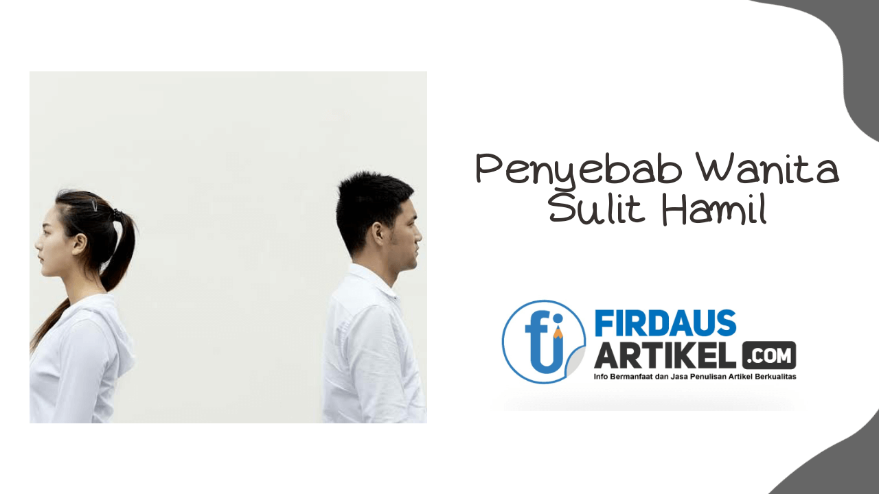 Faktor yang menyebabkan sulit hamil