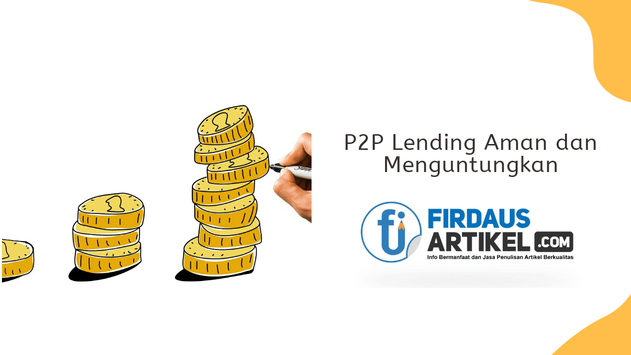 P2P Lending aman dan menguntungkan