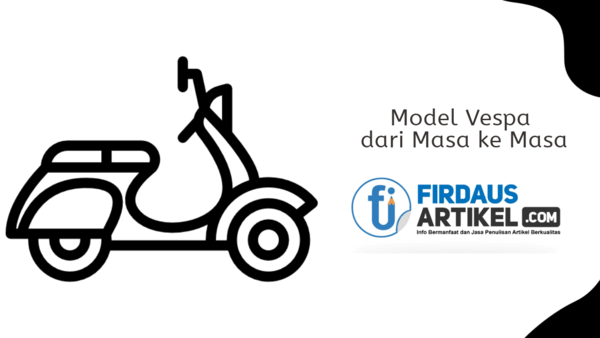 model vespa dari masa ke masa