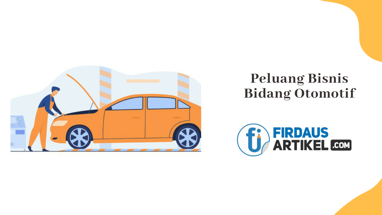 5+ Peluang Bisnis Bidang Otomotif yang Menjanjikan 1 peluang bisnis bidang otomotif