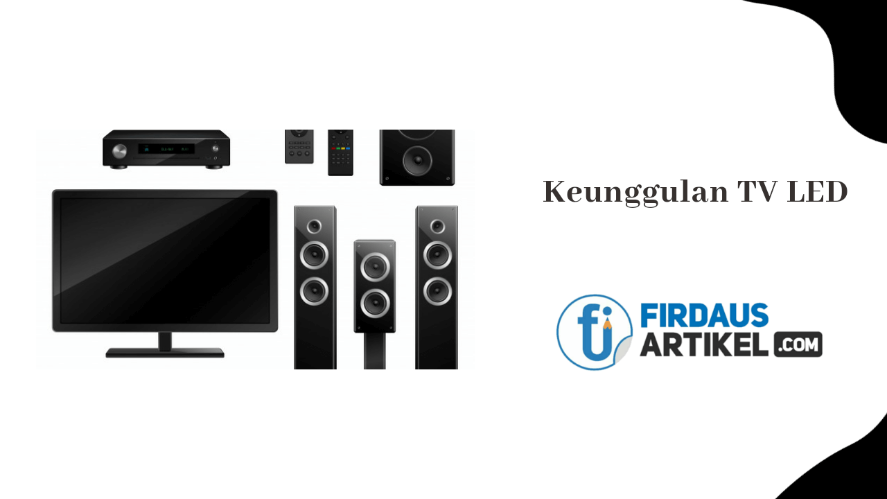 Keunggulan TV LED