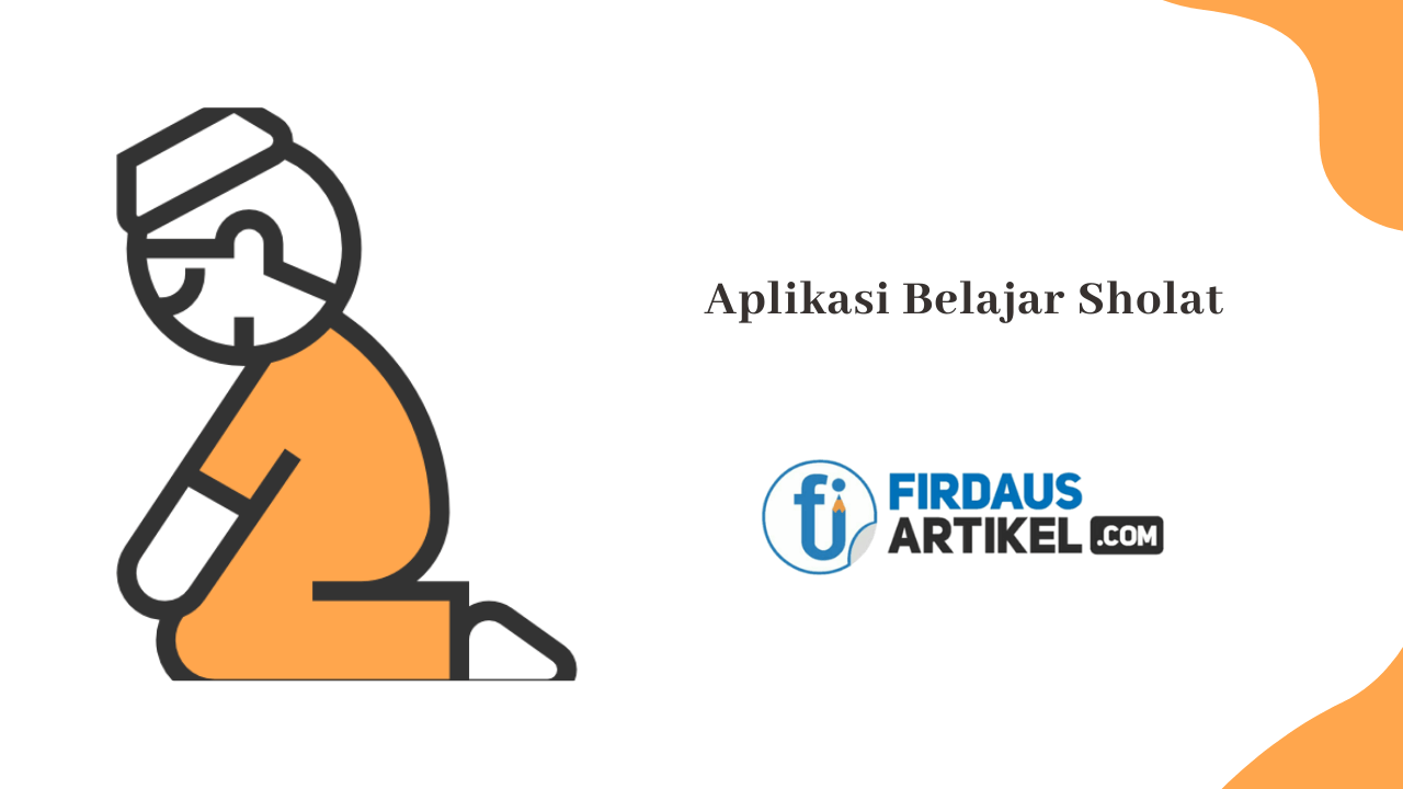 √ 9+ Aplikasi Belajar Sholat untuk Anak Terbaik 2021 | Firdaus Artikel