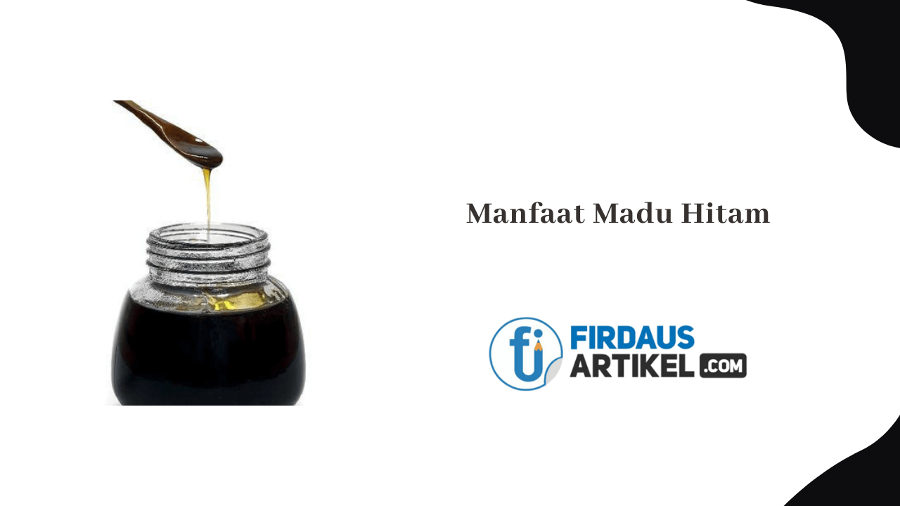 manfaat madu hitam