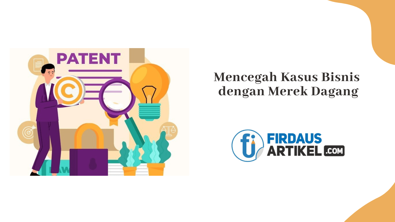 Mencegah kasus bisnis dengan hak merek dagang