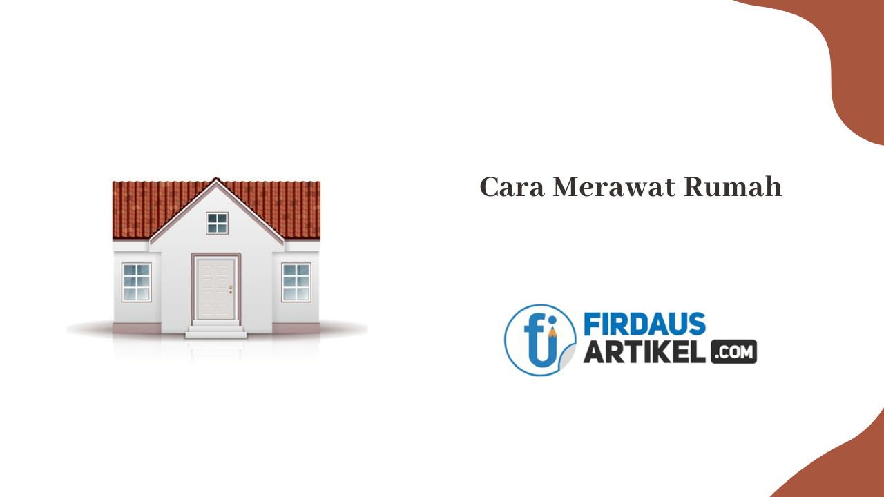cara merawat rumah