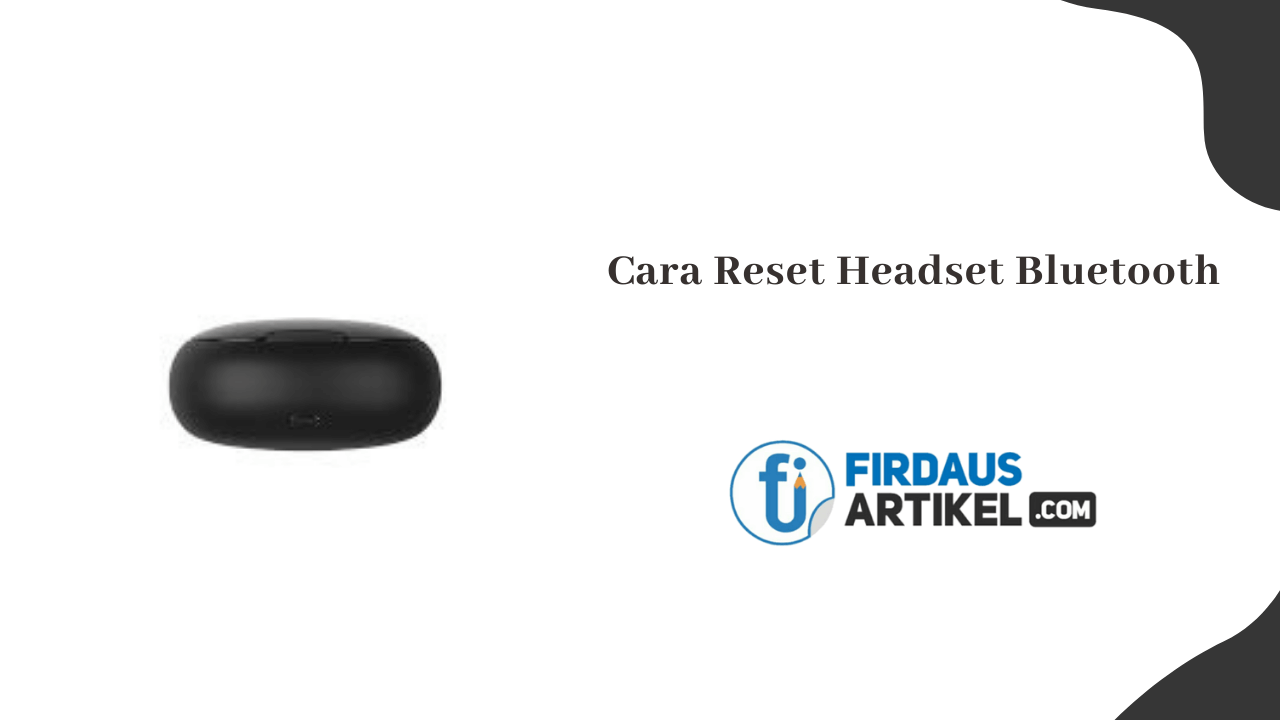 cara reset headset bluetooth