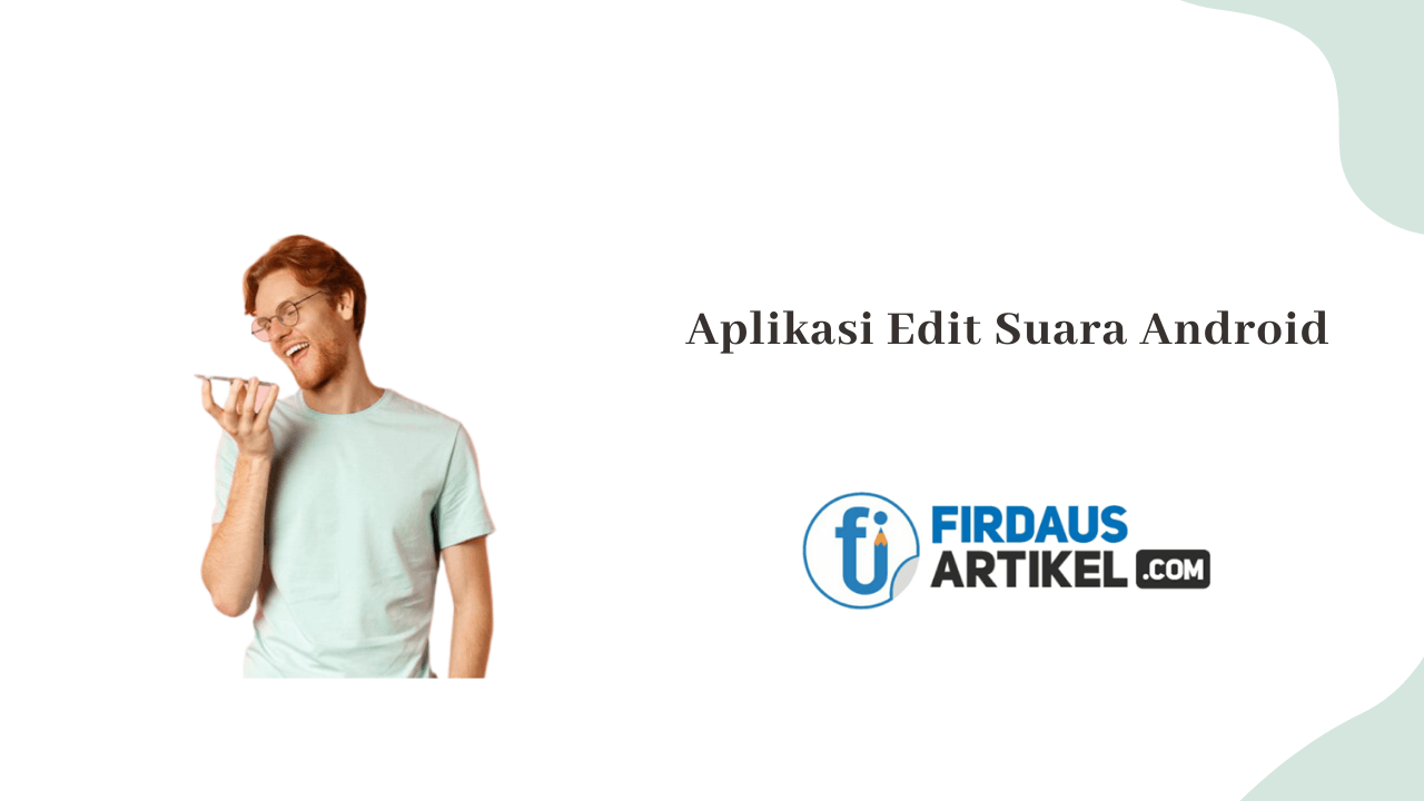 5 Aplikasi Edit Suara di Android Agar Lebih Merdu 1 aplikasi edit suara di android