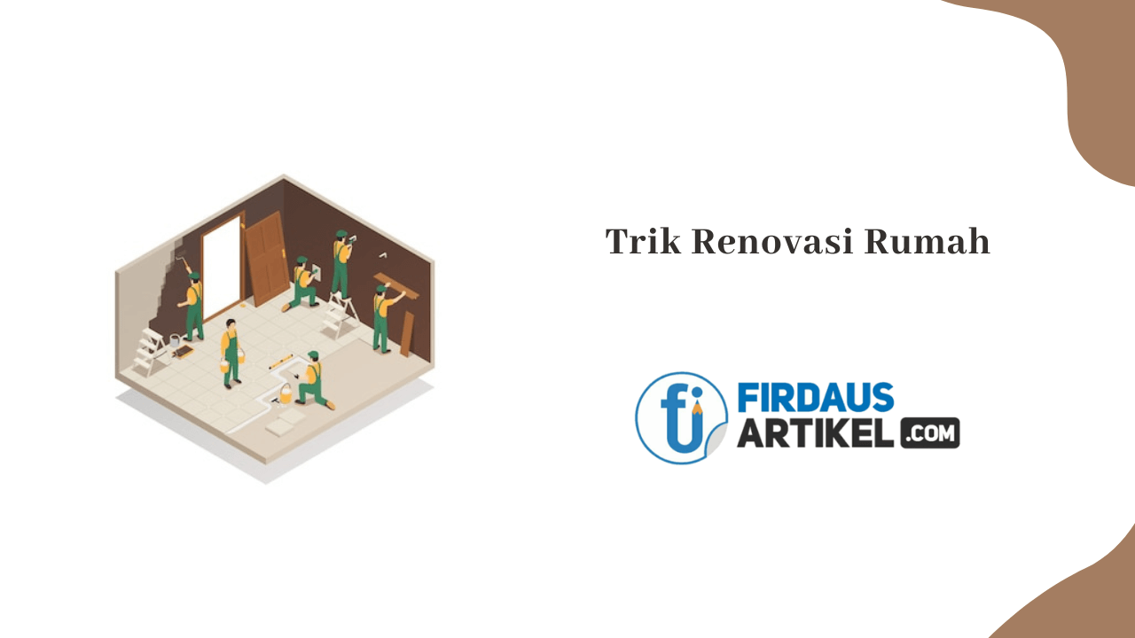 Trik Renovasi Rumah