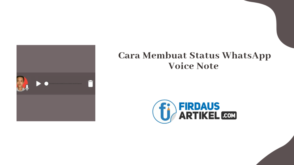 √ [TERBARU] Cara Membuat Status WhatsApp Voice Note | Firdaus Artikel