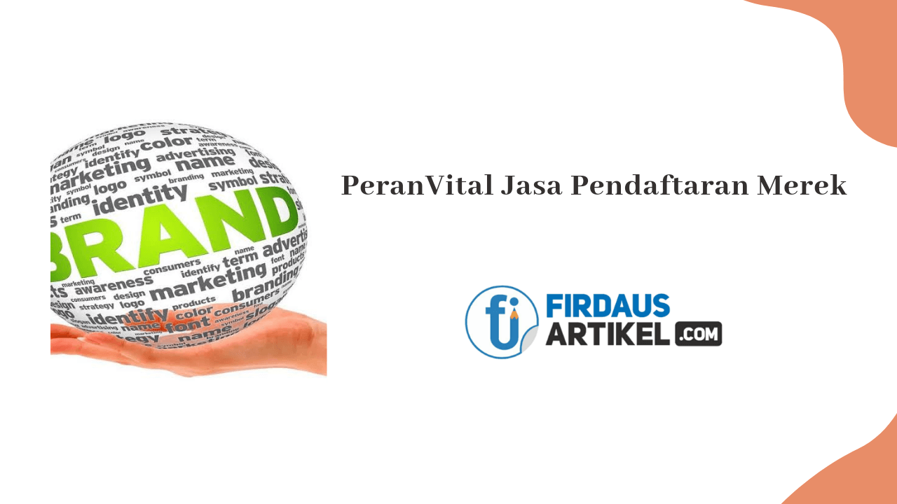 Peran vital jasa pendaftaran merek