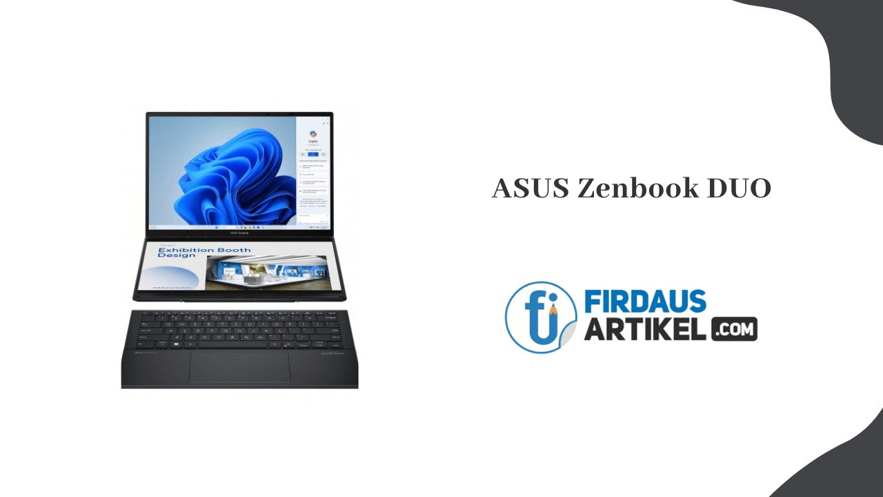 ASUS Zenbook DUO, Laptop Dual-Screen OLED Terbaik di Dunia 1 ASUS Zenbook DUO