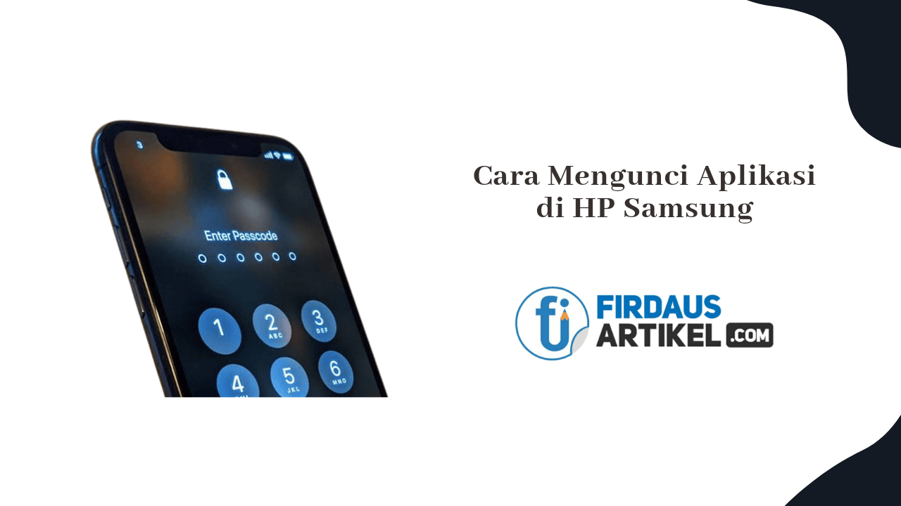5 Cara Mengunci Aplikasi di HP Samsung, Mudah Banget! 1 5 Cara Mengunci Aplikasi di HP Samsung, Mudah Banget! 1