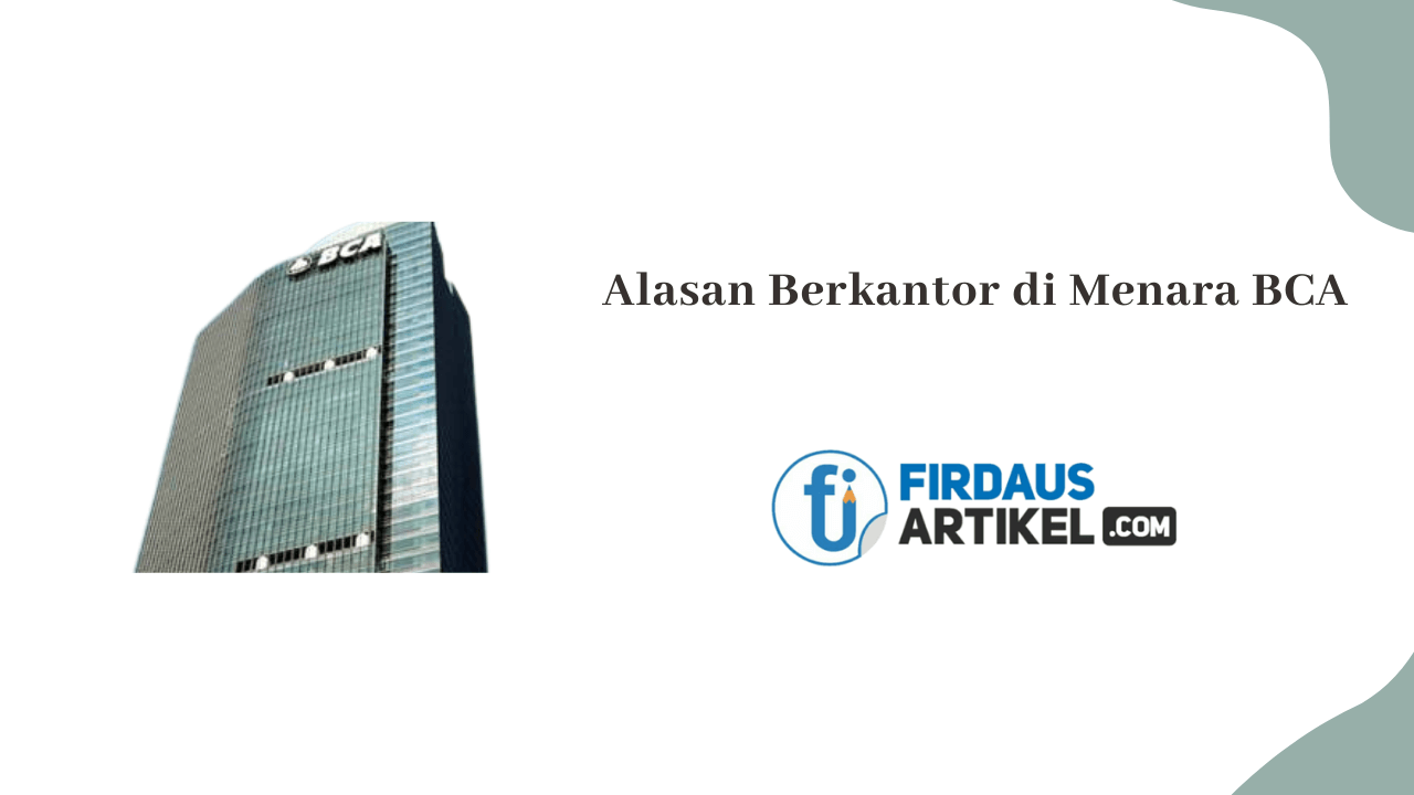alasan berkantor di menara BCA
