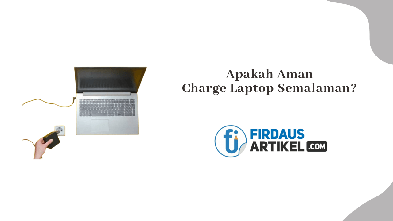 apakah aman charge laptop semalaman
