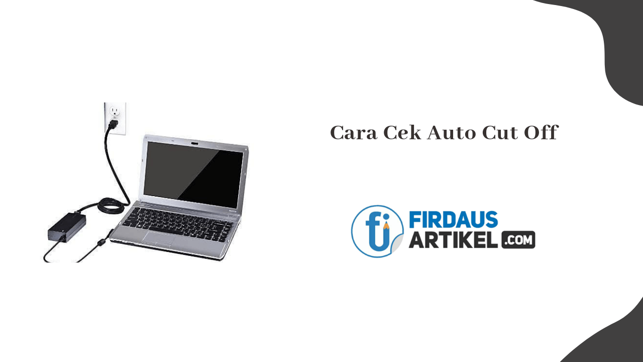 5 Cara Cek Auto Cut Off di Laptop Terbaru 1