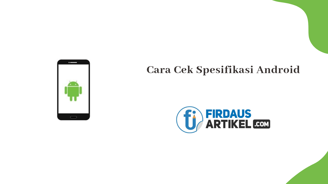 в љ 3 Cara Cek Spesifikasi Android Nggak Perlu Aplikasi Tambahan