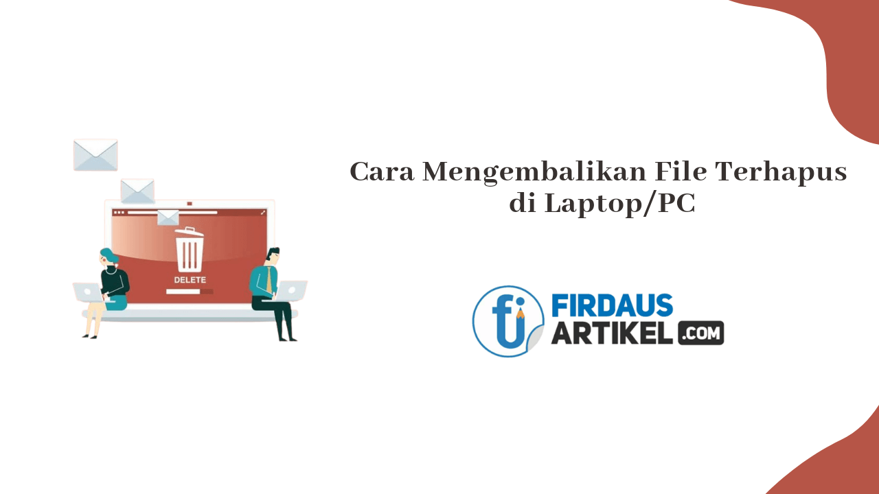 cara mengembalikan file terhapus di laptop
