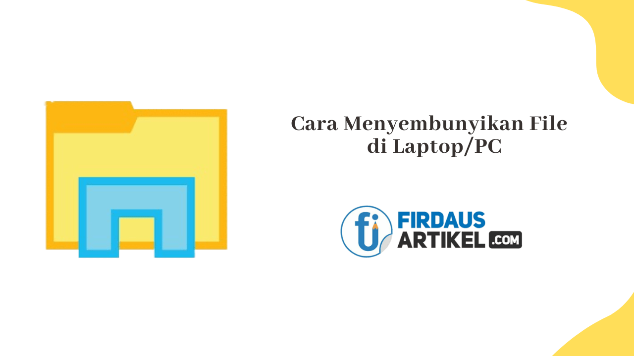 Cara menyembunyikan file di laptop