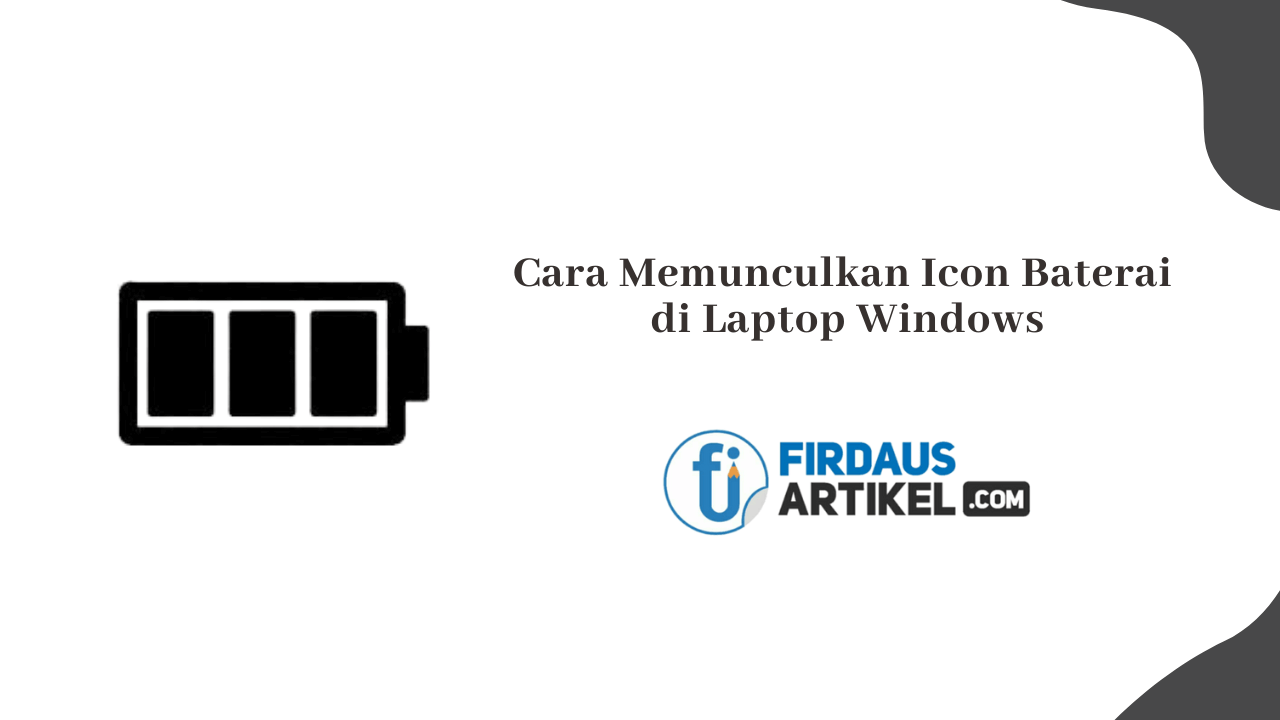 Cara Memunculkan Icon Baterai di Laptop Windows