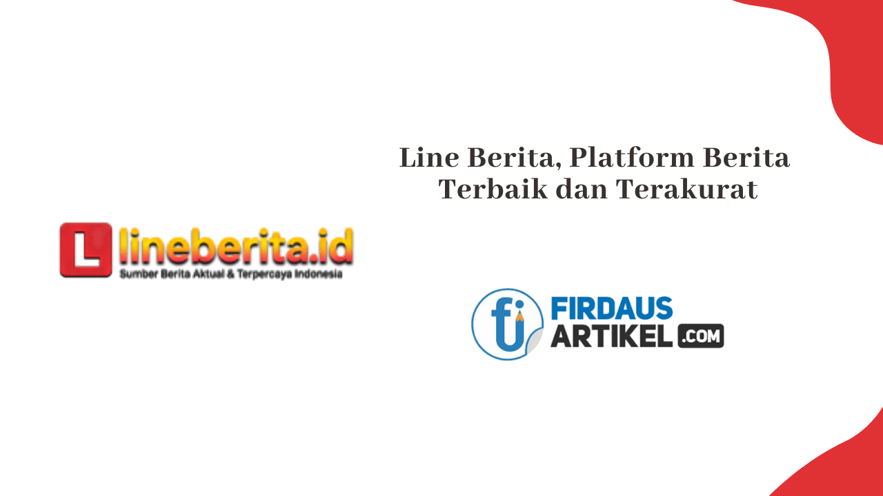 Line Berita, Platform Berita Terbaik dan Terakurat