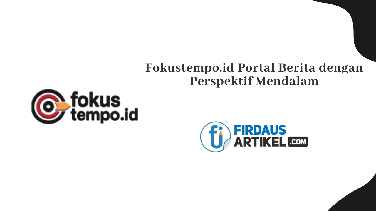 Fokustempo.id Portal Berita dengan Perspektif Mendalam