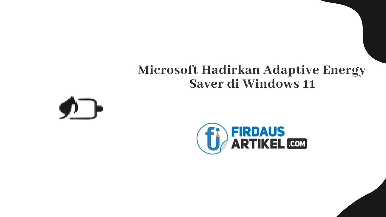 Microsoft Hadirkan Adaptive Energy Saver di Windows 11