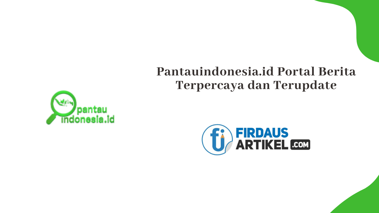Pantauindonesia.id Portal Berita Terpercaya dan Terupdate