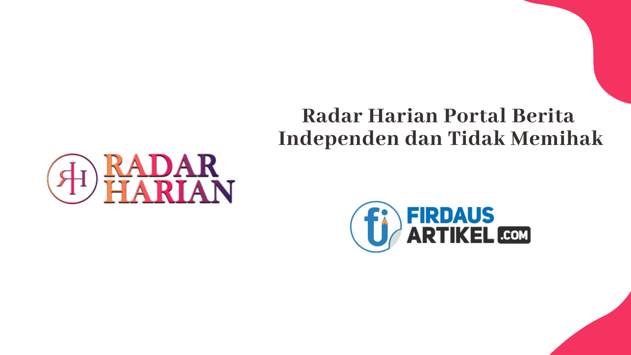 Radar Harian Portal Berita Independen dan Tidak Memihak