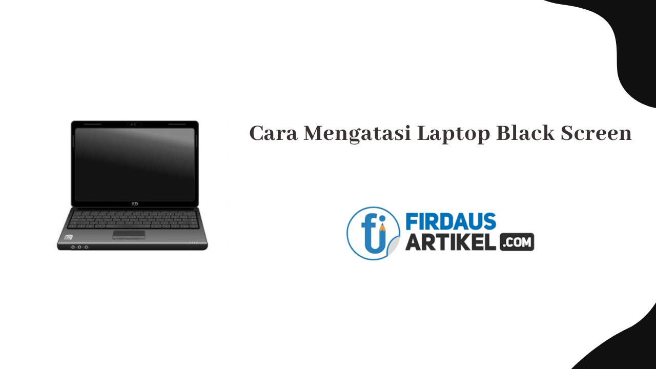 cara mengatasi laptop black screen