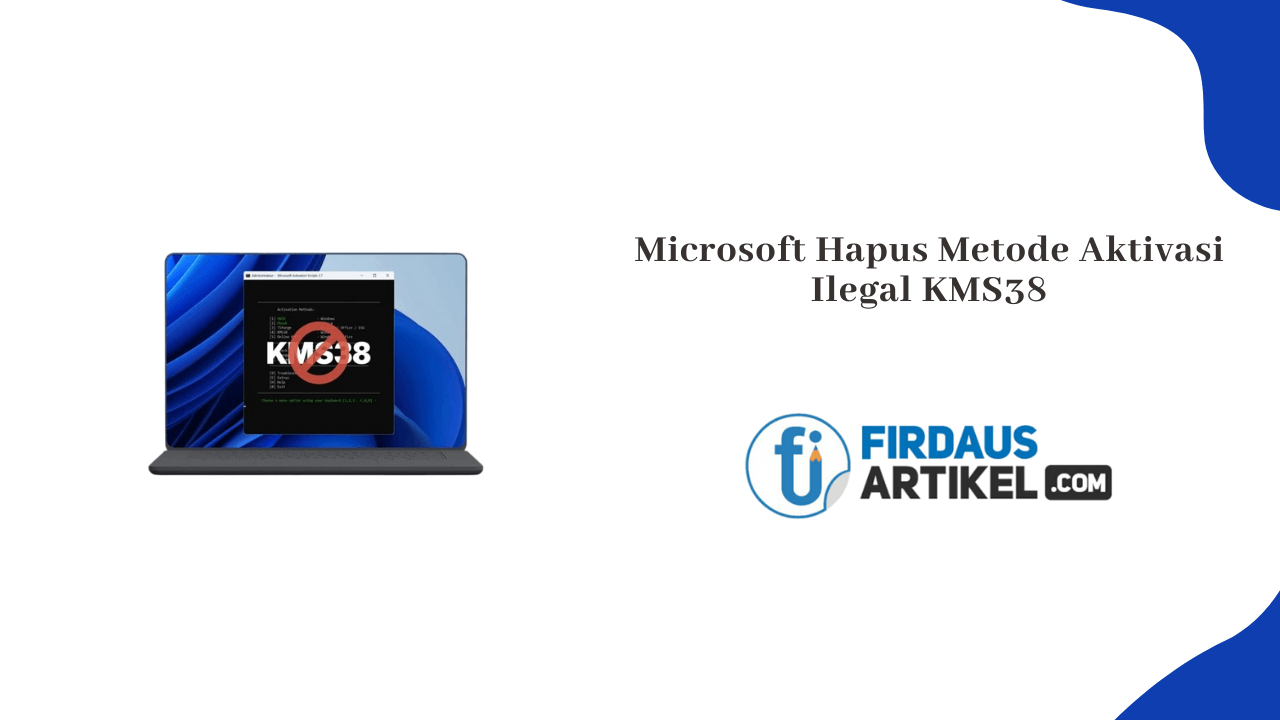 Microsoft Hapus Metode Aktivasi Ilegal KMS38