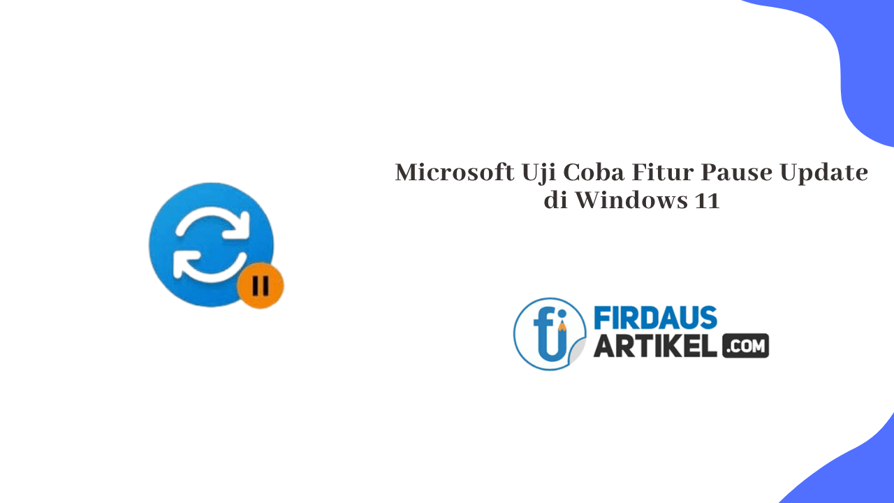 Microsoft Uji Coba Fitur Pause Update di Windows 11