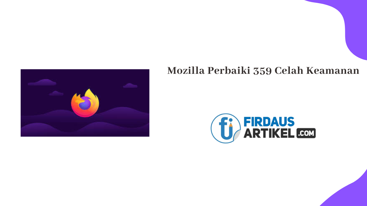 Mozilla Perbaiki 359 Celah Keamanan