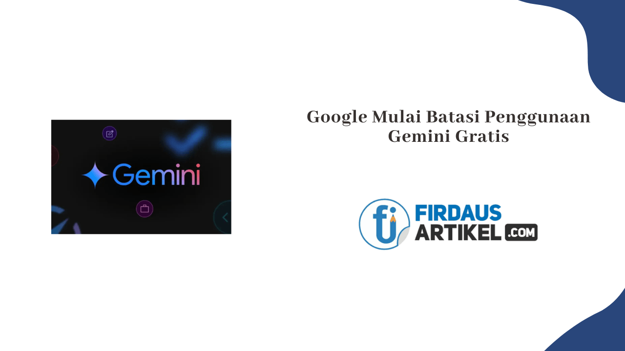 Google Mulai Batasi Penggunaan Gemini Gratis